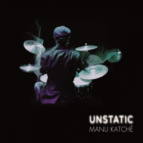 KATCHE, MANU - UNSTATICKATCHE, MANU - UNSTATIC.jpg